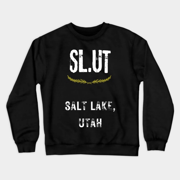 sl ut Sl Ut Crewneck Sweatshirt TeePublic
